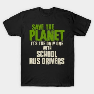 Save The Planet School Bus Driver T-Shirt